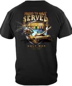 Proud To Have Served Desert Storm Shirt.