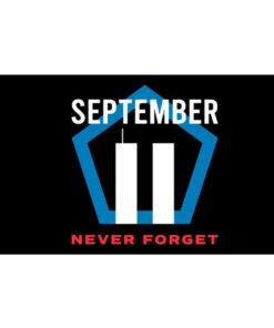 Our festive & colorful collection of September 11 Never Forget 3'X5' screen-printed nylon flag speaks for itself